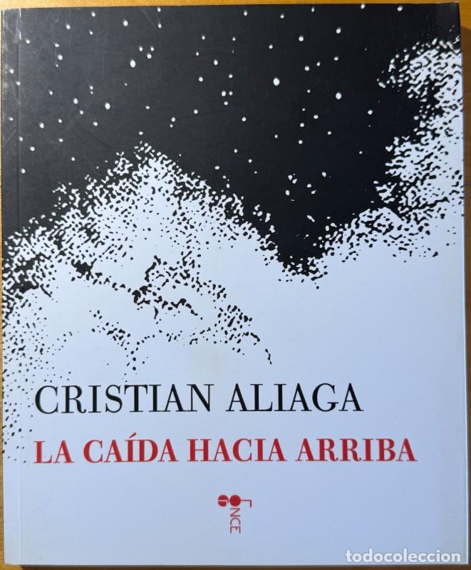 Libri di seconda mano: La ca&iacute;da hacia arriba - Cristian Aliaga - Amargord - Once