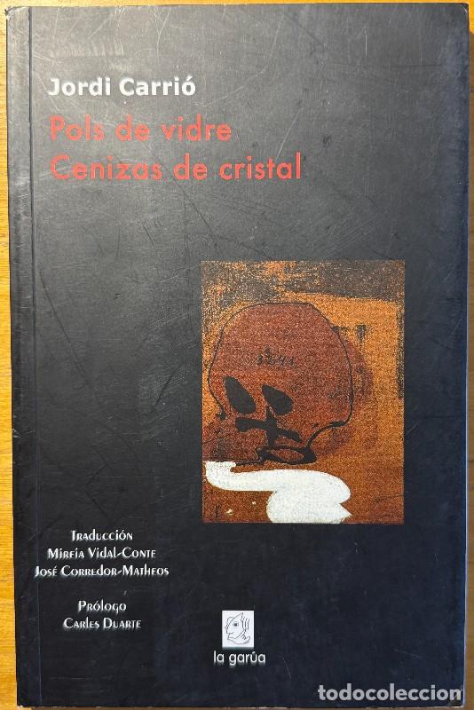 Libri di seconda mano: Pols de vidre. Cenizas de cristal - Jordi Carri&oacute;n Figuerola - La gar&uacute;a, 7