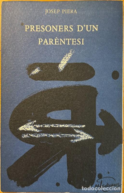 Libri di seconda mano: Presoners d'un par&egrave;ntesi: Darrers fragments d'una &egrave;pica de cambra - Josep Piera - Edicions del Mall
