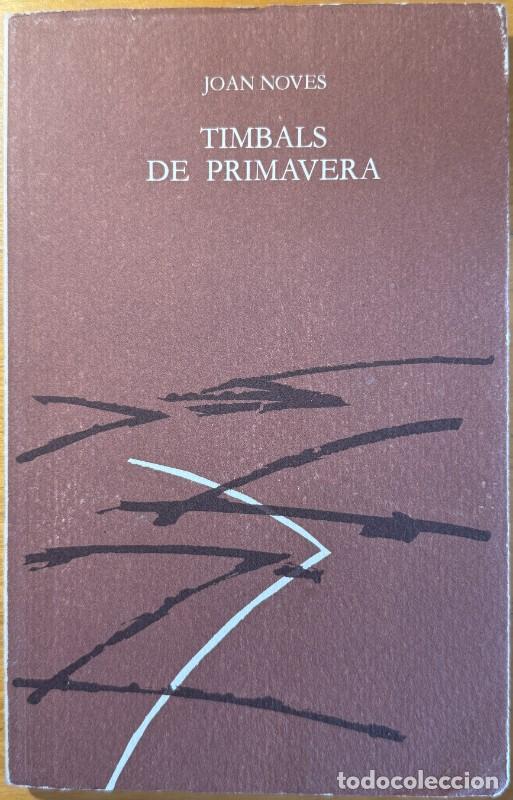 Libros de segunda mano: Timbals de primavera - Joan Noves - Edicions del Mall - Llibres del Mall, 98