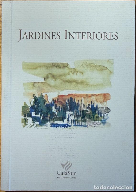 Libros de segunda mano: Jardines interiores - Varios autores - Publicaciones obra social y cultural Cajasur