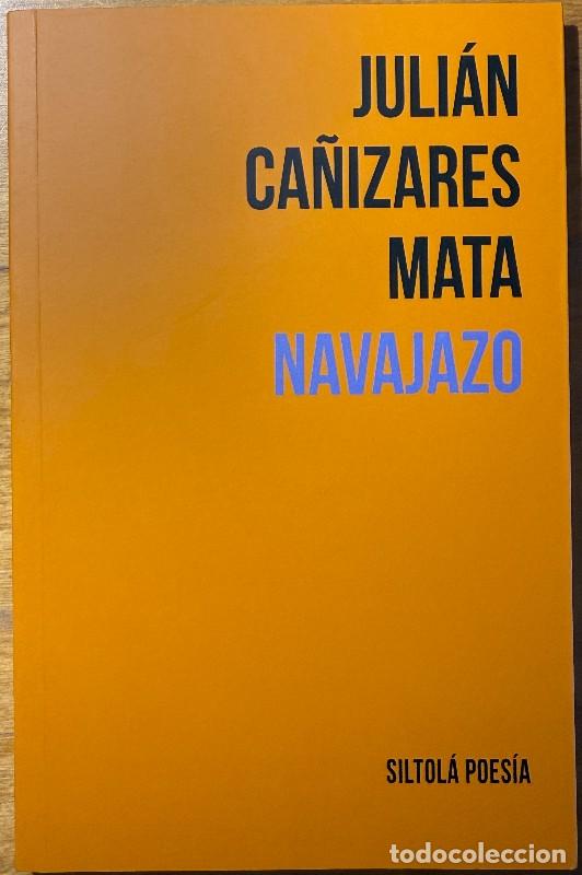 Libros de segunda mano: Navajazo - Juli&aacute;n Ca&ntilde;izares Mata - Ediciones de la Isla de Siltol&aacute; - Siltol&aacute; Poes&iacute;a, 46