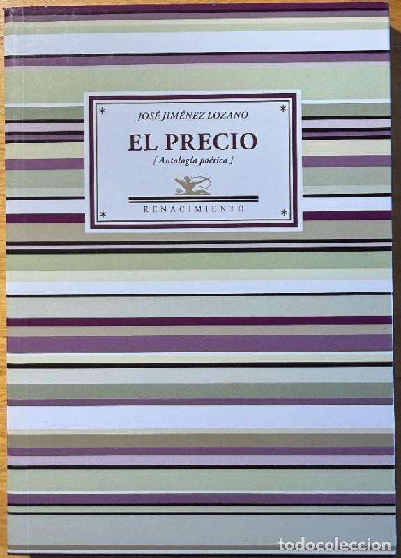 Livres d'occasion: El precio: Antolog&iacute;a po&eacute;tica - Jos&eacute; Jim&eacute;nez Lozano - Renacimiento - Antolog&iacute;as, 55