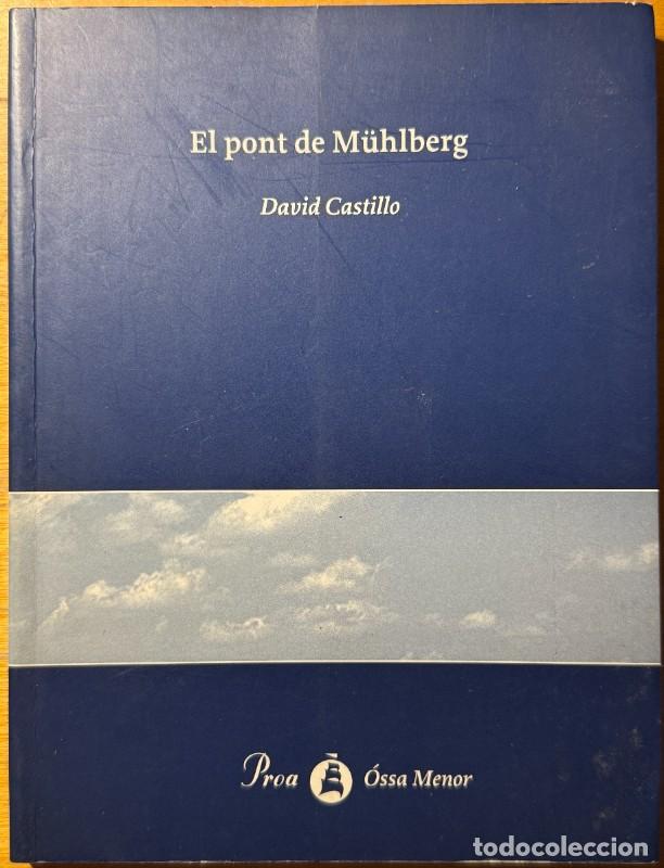 Livres d'occasion: El Pont de M&uuml;hlberg - David Castillo - Proa - Ossa Menor, 203