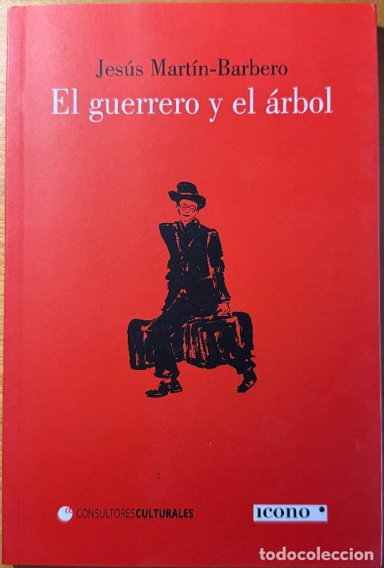 Livres d'occasion: El guerrero y el &aacute;rbol - Jes&uacute;s Mart&iacute;n-Barbero - Icono - Consultores culturales - Tr&agrave;nsit projectes