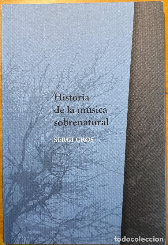 Second hand books: Historia de la m&uacute;sica sobrenatural - Sergi Gros - La Gar&uacute;a poes&iacute;a, 78