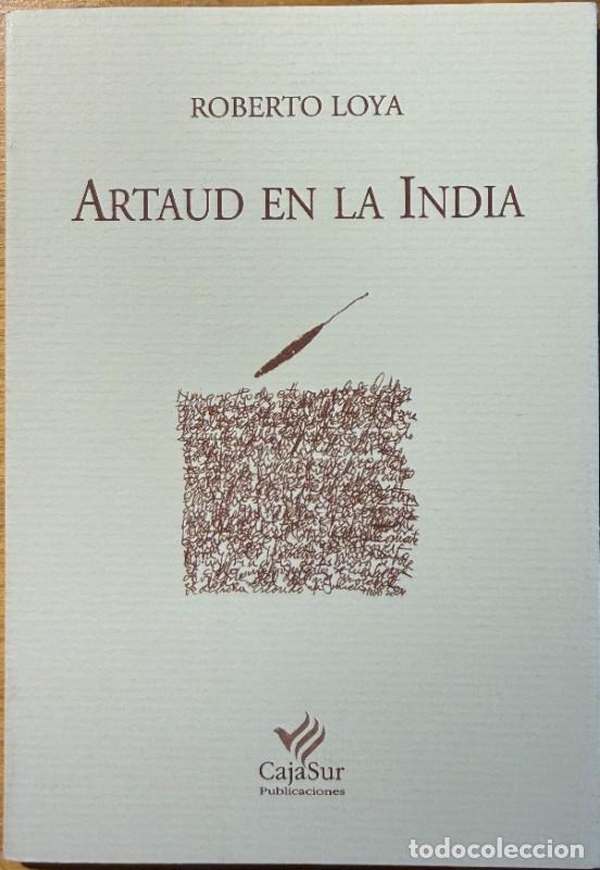 Libri di seconda mano: Artaud en la India - Roberto Loya - Publicaciones obra social y cultural Cajasur