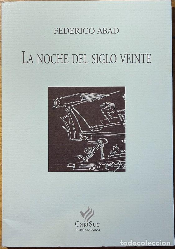 Libri di seconda mano: La noche del siglo veinte - Francsco Abad - Publicaciones obra social y cultural Cajasur