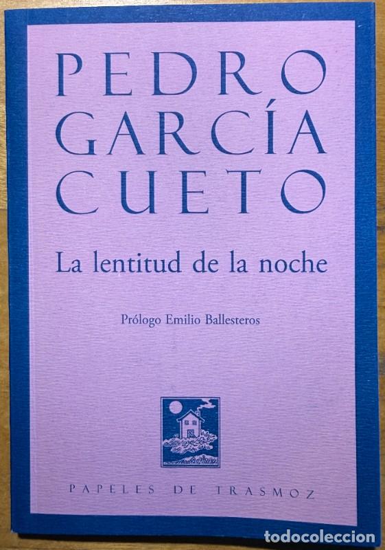 Libri di seconda mano: La lentitud de la noche: Pr&oacute;logo de Emilio Ballesteros - Pedro Garcia Cueto - Olifante