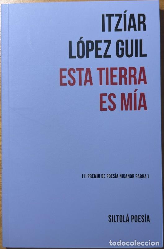 Second hand books: Esta tierra es m&iacute;a - Itziar L&oacute;pez Guil - Ediciones de la Isla de Siltol&aacute; - Poes&iacute;a, 44