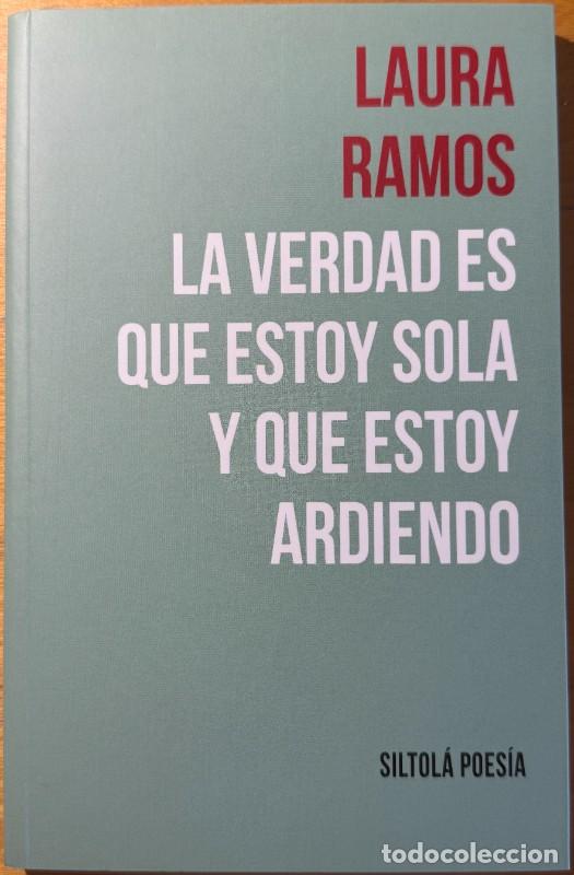 Gebrauchte B&uuml;cher: La verdad es que estoy sola y que estoy ardiendo - Laura Ramos - Ediciones de la Isla de Siltol&aacute;