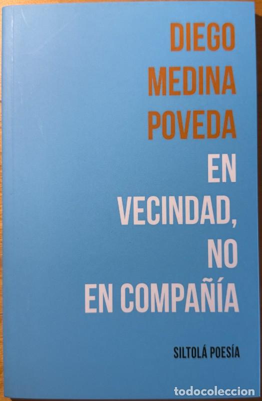 Libri di seconda mano: En vecindad, no en compa&ntilde;&iacute;a - Diego Medina Poveda - Ediciones de la Isla de Siltol&aacute; - Poes&iacute;a, 82