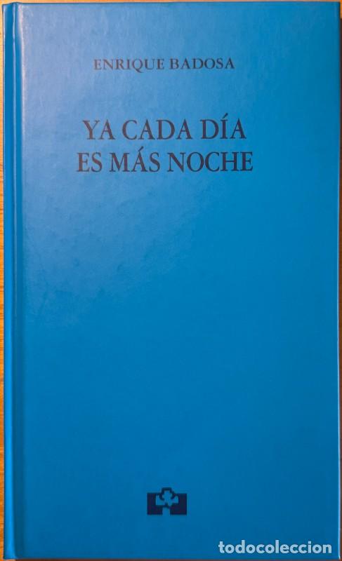 Libri di seconda mano: Ya cada d&iacute;a es m&aacute;s noche - Enrique Badosa - Fundaci&oacute;n Jorge Guill&eacute;n - Cortalaire, 59