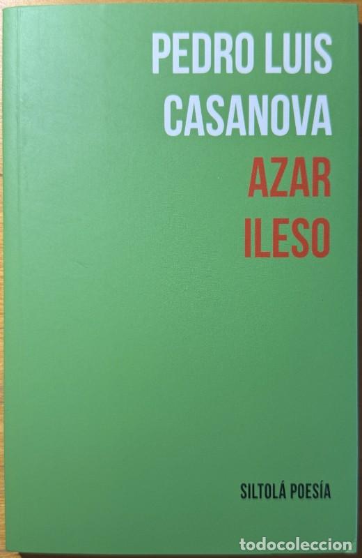 Libri di seconda mano: Azar ileso - Pedro Luis Casanova - Ediciones de la Isla de Siltol&aacute; - Siltol&aacute; Poes&iacute;a, 103