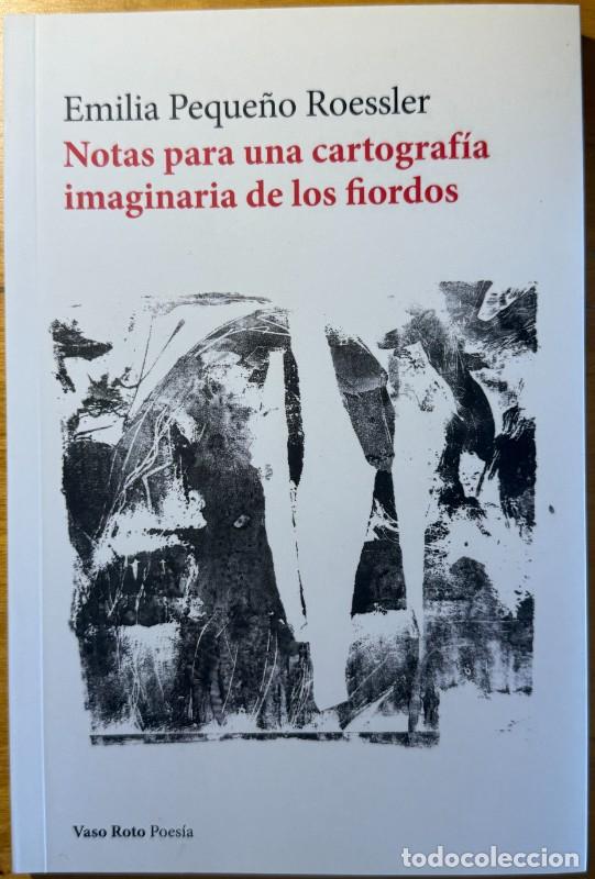 Libri di seconda mano: Notas para una cartograf&iacute;a imaginaria de los fiordos - Emilia Peque&ntilde;o Roessler - Vaso Roto