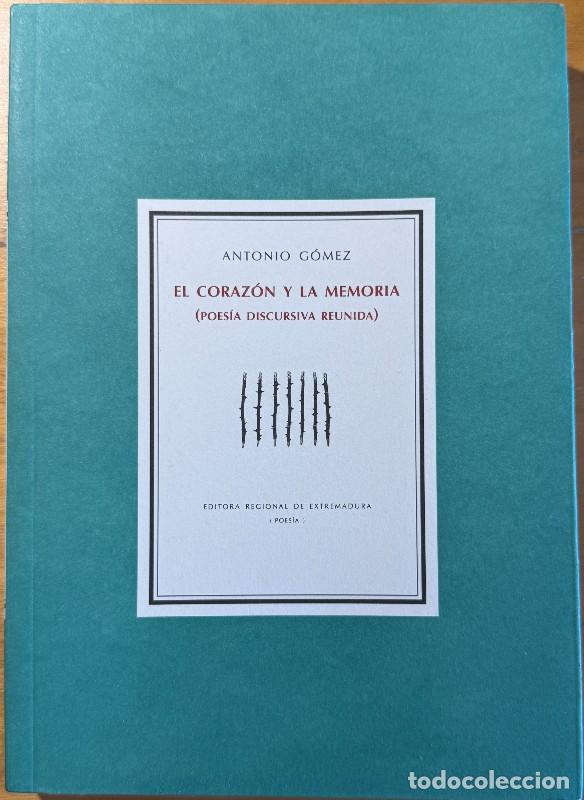 Second hand books: El coraz&oacute;n y la memoria - Antonio G&oacute;mez - Editora regional de Extremadura - Poes&iacute;a