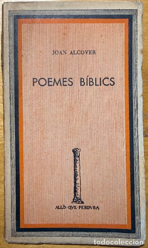Libros de segunda mano: Poemes b&iacute;blics - Joan Alcover - Edicions de la rosa dels vents - 1938, 1&ordf; edici&oacute; - All&ograve; que perdura