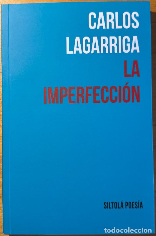 Libros de segunda mano: La imperfecci&oacute;n - Carlos Lagarriga - Ediciones de la Isla de Siltol&aacute; - 2018, 1&ordf; ed. - Sevilla