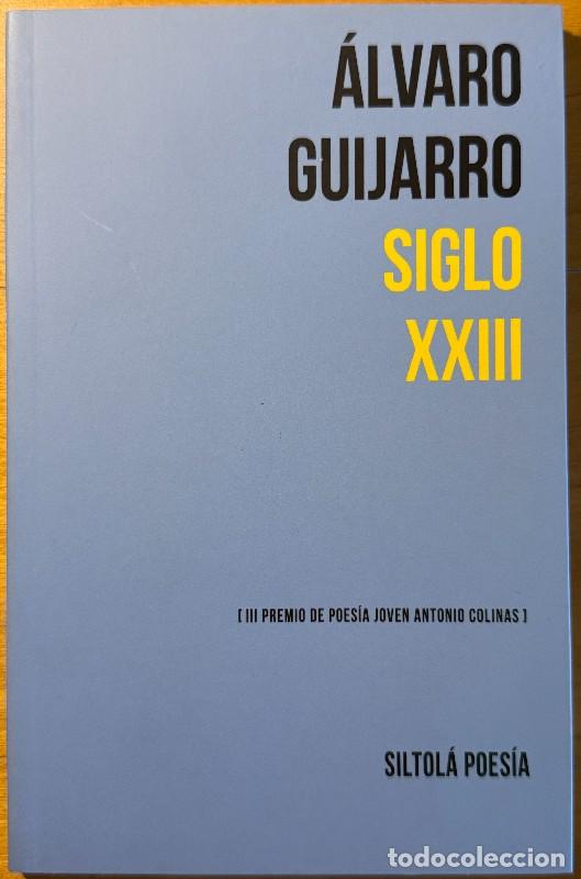 Libros de segunda mano: Siglo XXIII - &Aacute;lvaro Guijarro - Ediciones de la Isla de Siltol&aacute; - Poes&iacute;a, 48