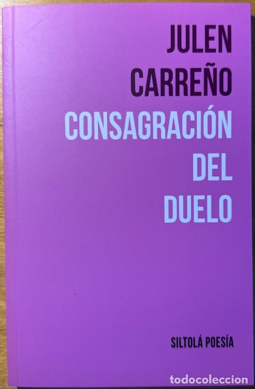 Libros de segunda mano: Consagraci&oacute;n del duelo - Julen Carre&ntilde;o - Ediciones de la Isla de Siltol&aacute; - Poes&iacute;a, 75