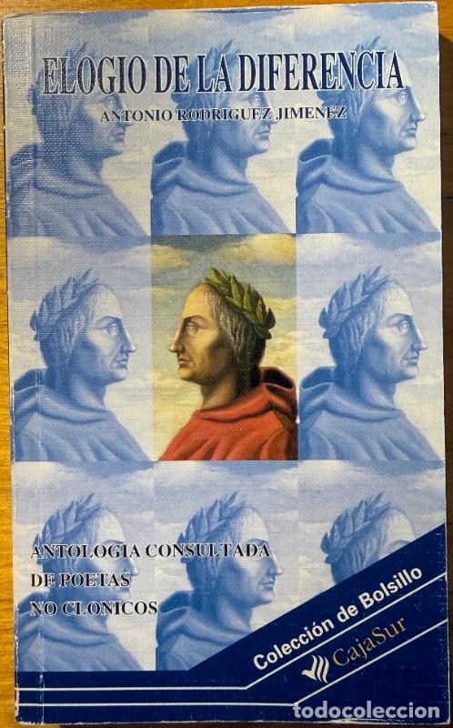 Libros de segunda mano: Elogio de la diferencia: Antolog&iacute;a consultada de poetas no cl&oacute;nicos - Varios autores - Cajasur - 30