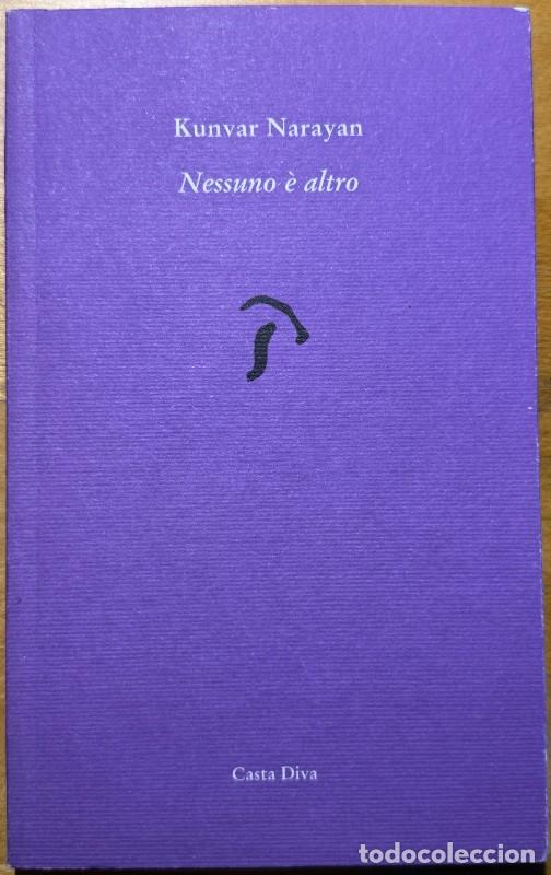 Libros de segunda mano: Nessuno &egrave; altro - Kunvar Narayan - Casta Diva - Roma 2001, 1&ordf; ed. - Trad. Roberta Sequi