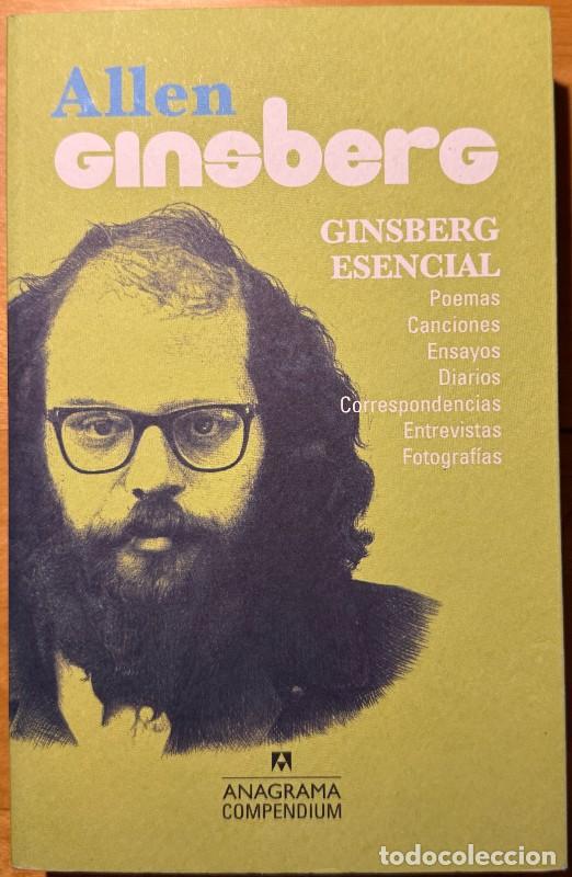 Libros de segunda mano: Ginsberg esencial: Poemas, canciones, ensayos, diarios, entrevistas - Allen Ginsberg - Anagrama