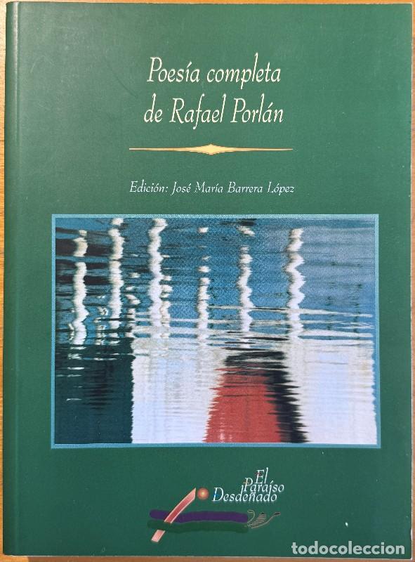 Libros de segunda mano: Poes&iacute;a completa de Rafael Porl&aacute;n: Edici&oacute;n: Jos&eacute; Mar&iacute;a Barrera L&oacute;pez - Rafael Porl&aacute;n