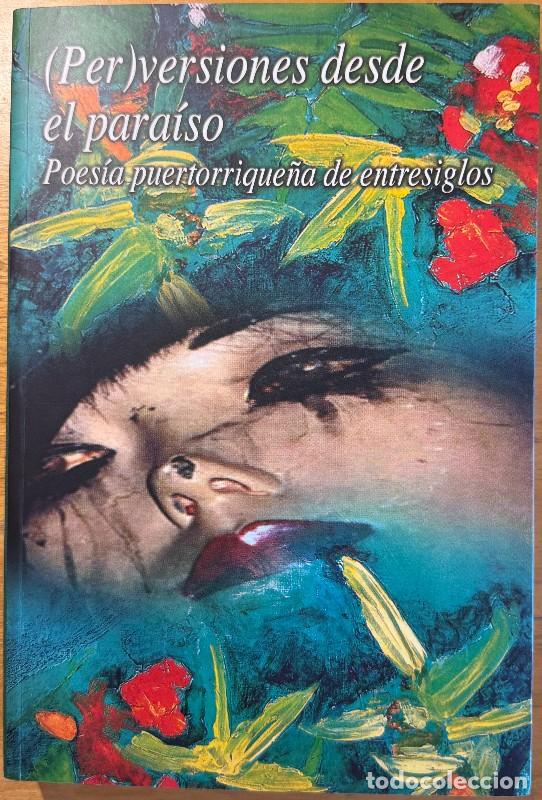 Libros de segunda mano: (Per)versiones desde el para&iacute;so: Poes&iacute;a puertorrique&ntilde;a de entresiglos - Varios autores - Aullido