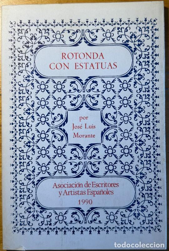 Libros de segunda mano: Rotonda con estatuas - Jos&eacute; Luis Morante - Asociaci&oacute;n de Escritores y Artistas Espa&ntilde;oles