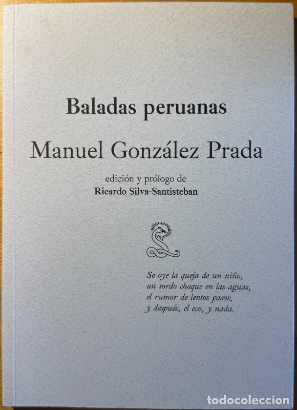 Libros de segunda mano: Baladas peruanas: Edici&oacute;n y pr&oacute;logo de Ricardo Silva-Santiesteban - Manuel Gonz&aacute;lez Prada - Sibila