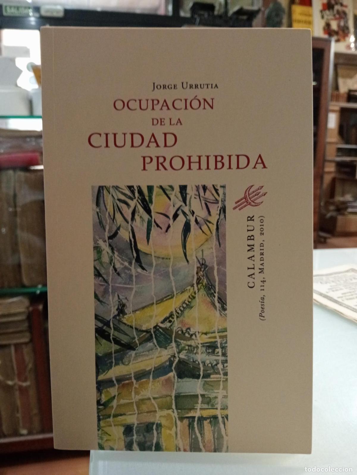 Libros de segunda mano: Ocupaci&oacute;n de la ciudad prohibida - Jorge Urrutia