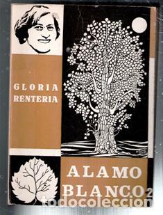 Libros de segunda mano: Alamo Blanco - 2, Gloria Renter&iacute;a