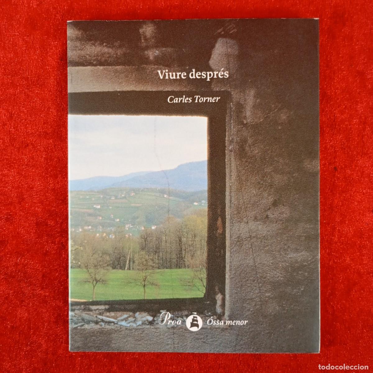 Libros de segunda mano: VIURE DESPR&Eacute;S - CARLES TORNER - PROA - &Oacute;SSA MENOR - POESIA / 352