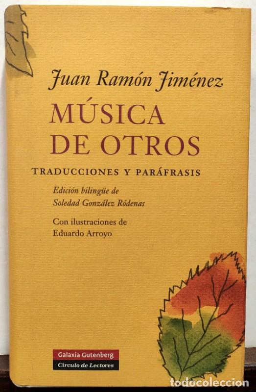 Libros de segunda mano: M&uacute;sica de Otros: Traducciones y Par&aacute;frasis - Juan Ram&oacute;n Jim&eacute;nez - Galaxia Gutenberg - Eduardo ARROYO