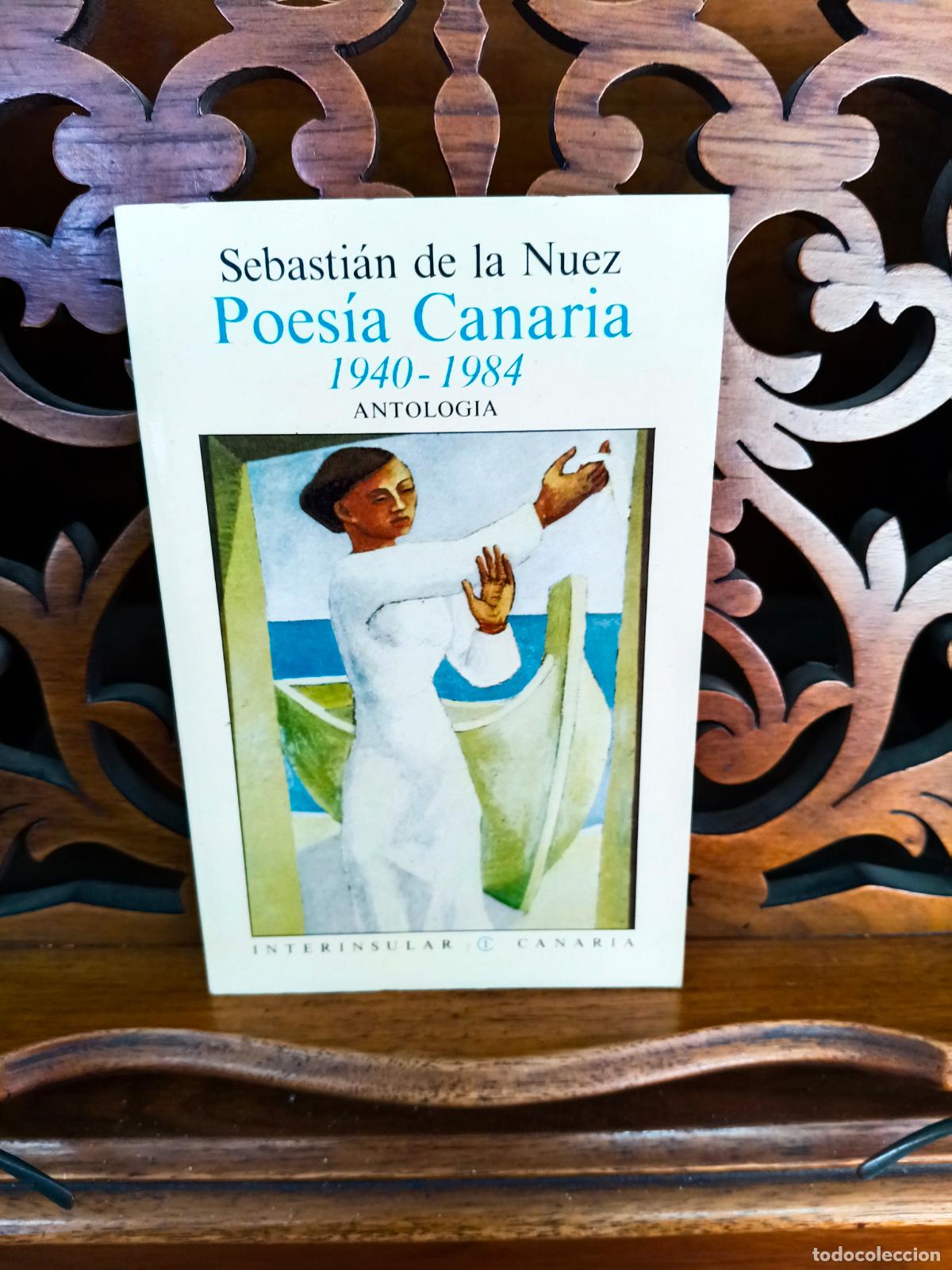 Libros de segunda mano: POESIA CANARIA 1940 - 1984, SEBASTIAN DE LA NUEZ. ANTOLOGIA. CANARIAS 1986