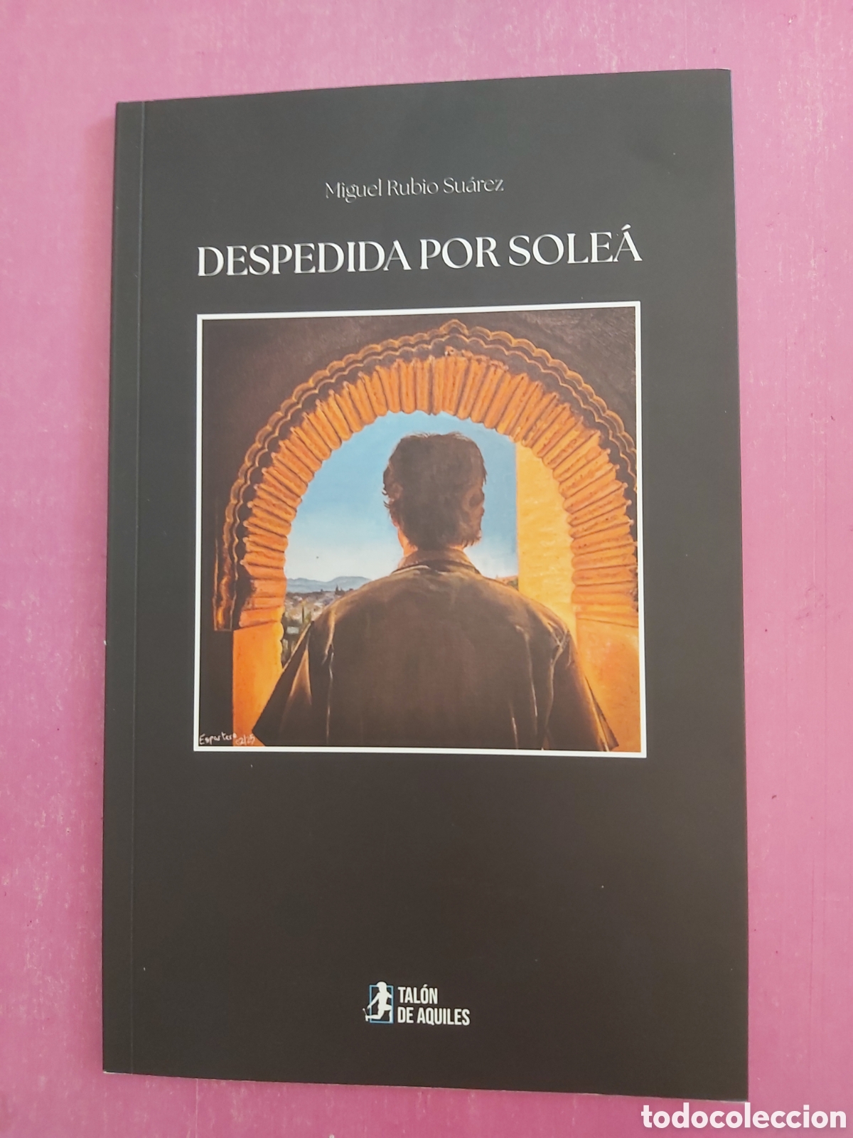 Libros de segunda mano: DESPEDIDA POR SOLE&Aacute; EJEMPLAR FIRMADO Y DEDICADO POR MIGUEL RUBIO SUAREZ TALON DE AQUILES 2024