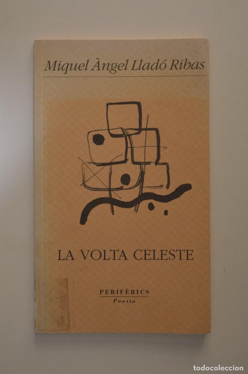 Libros de segunda mano: LIBRO LA VOLTA CELESTE CATAL&Agrave; MIQUEL &Agrave;NGEL LLAD&Oacute; RIBAS PERIF&Egrave;RICS POES&Iacute;A PALMA MALLORCA BALEARES