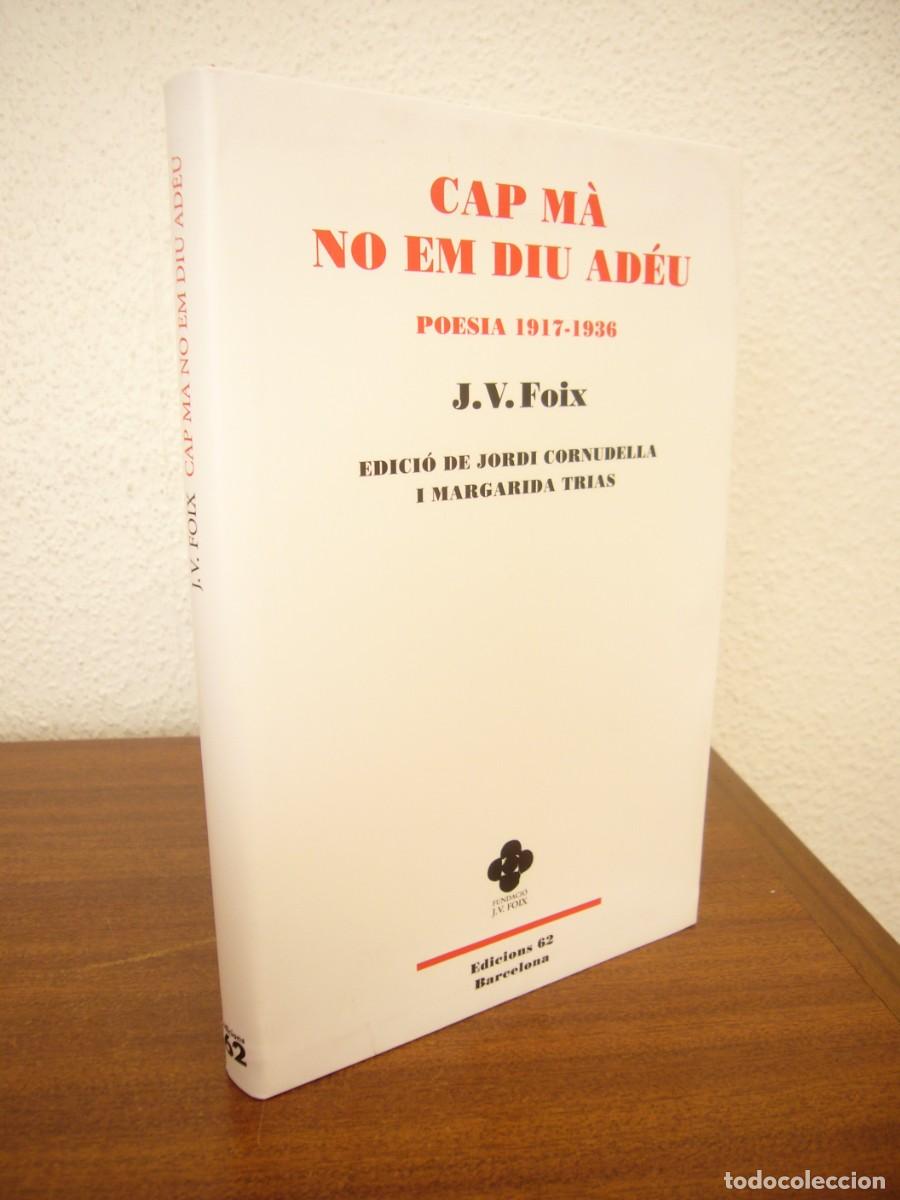 Libros de segunda mano: J.V. FOIX: CAP M&Agrave; NO EM DIU AD&Eacute;U. POESIA 1917-1936 (EDICIONS 62, 2024) PRIMERA EDICI&Oacute;