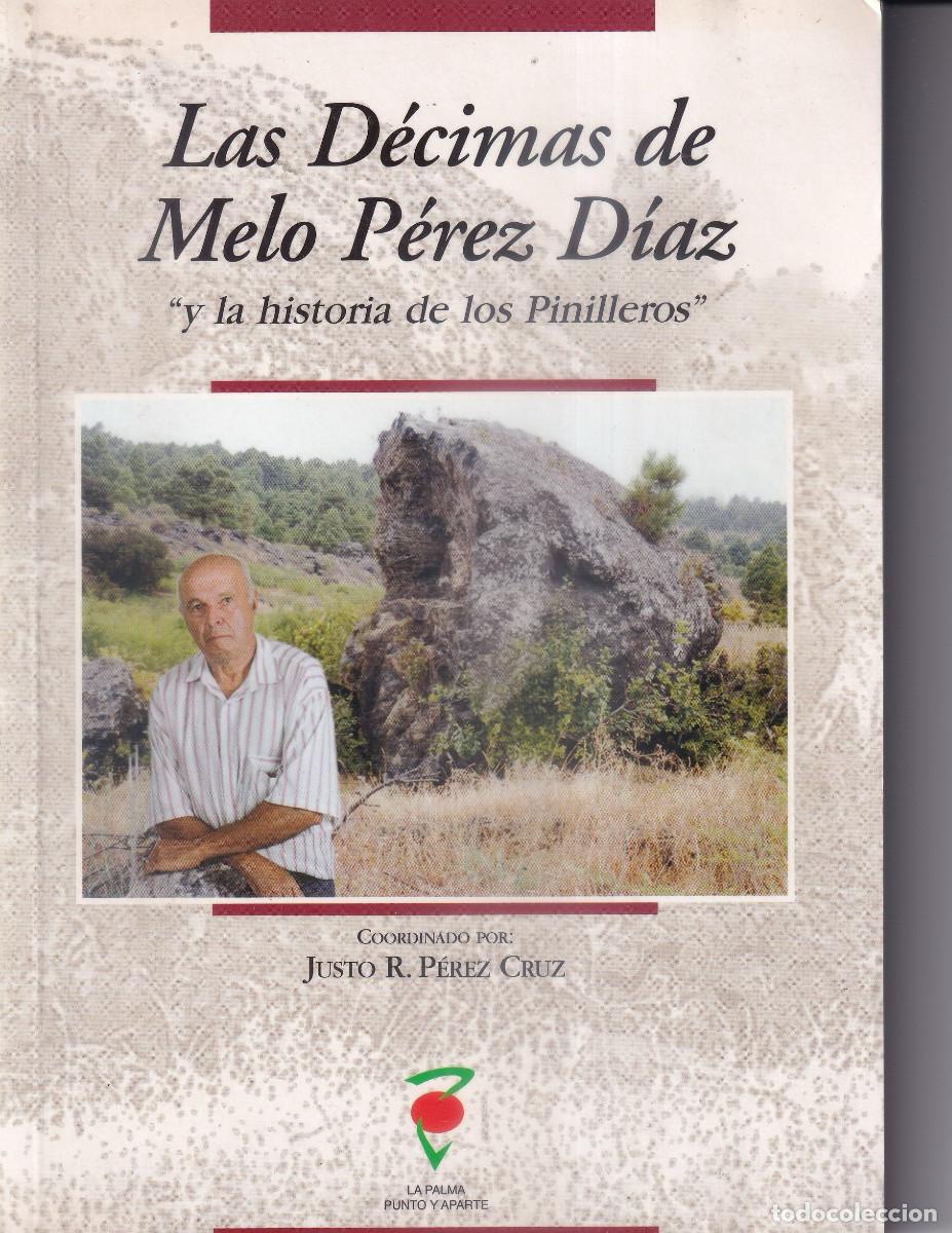 Libros de segunda mano: LAS DECIMAS DE MELO PEREZ DIAZ Y LA HISTORIA DE LOS PINILLEROS - TENERIFE LA PALMA VILLA DE MAZO