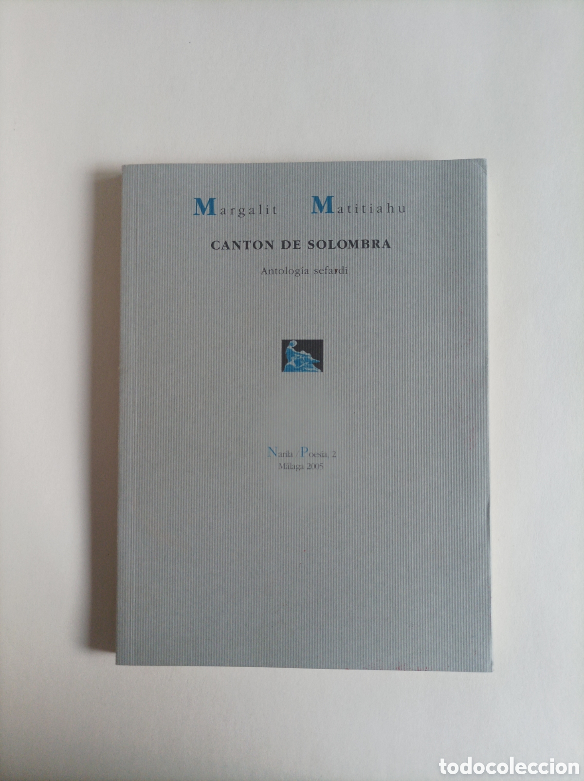 Libri di seconda mano: Canton de solombra. Antolog&iacute;a Sefard&iacute; / Margalit Matitiahu