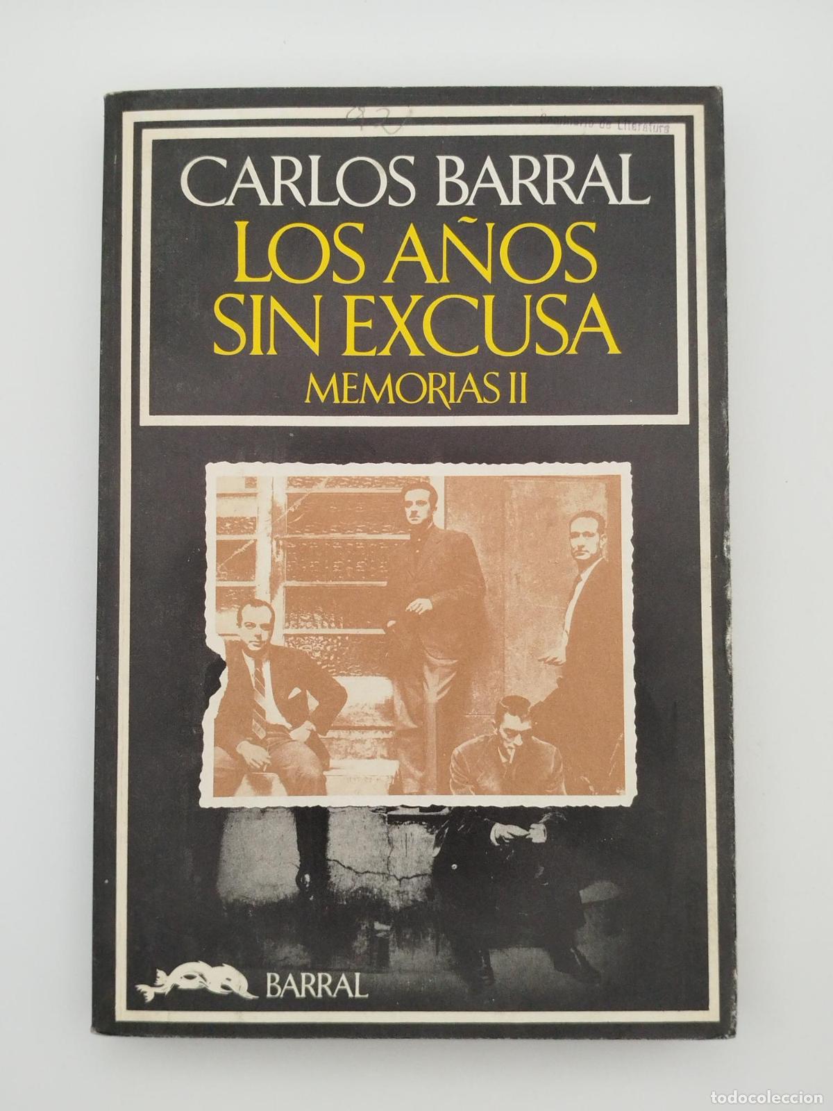 Libros de segunda mano: Los a&ntilde;os sin excusa. Memorias II - Carlos Barral
