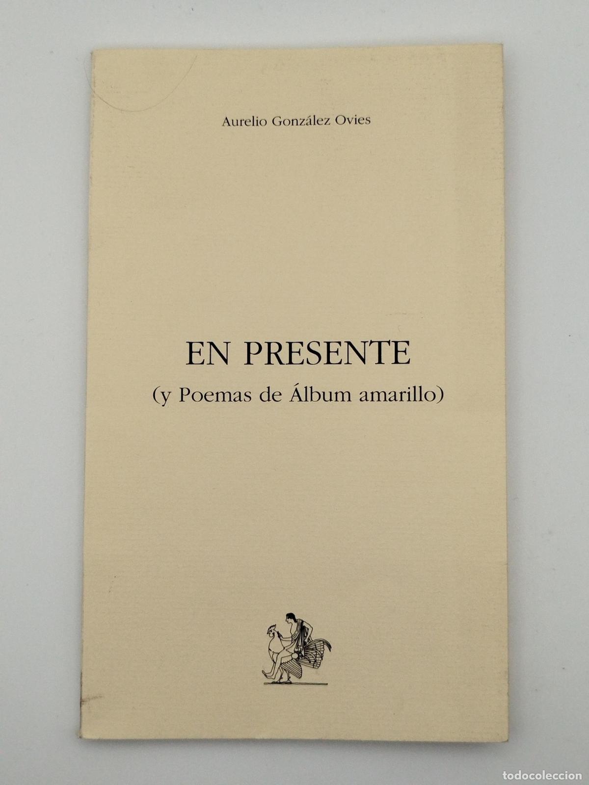 Libros de segunda mano: En presente (y Poemas de &Aacute;lbum amarillo) - Gonz&aacute;lez Ovies, Aurelio.