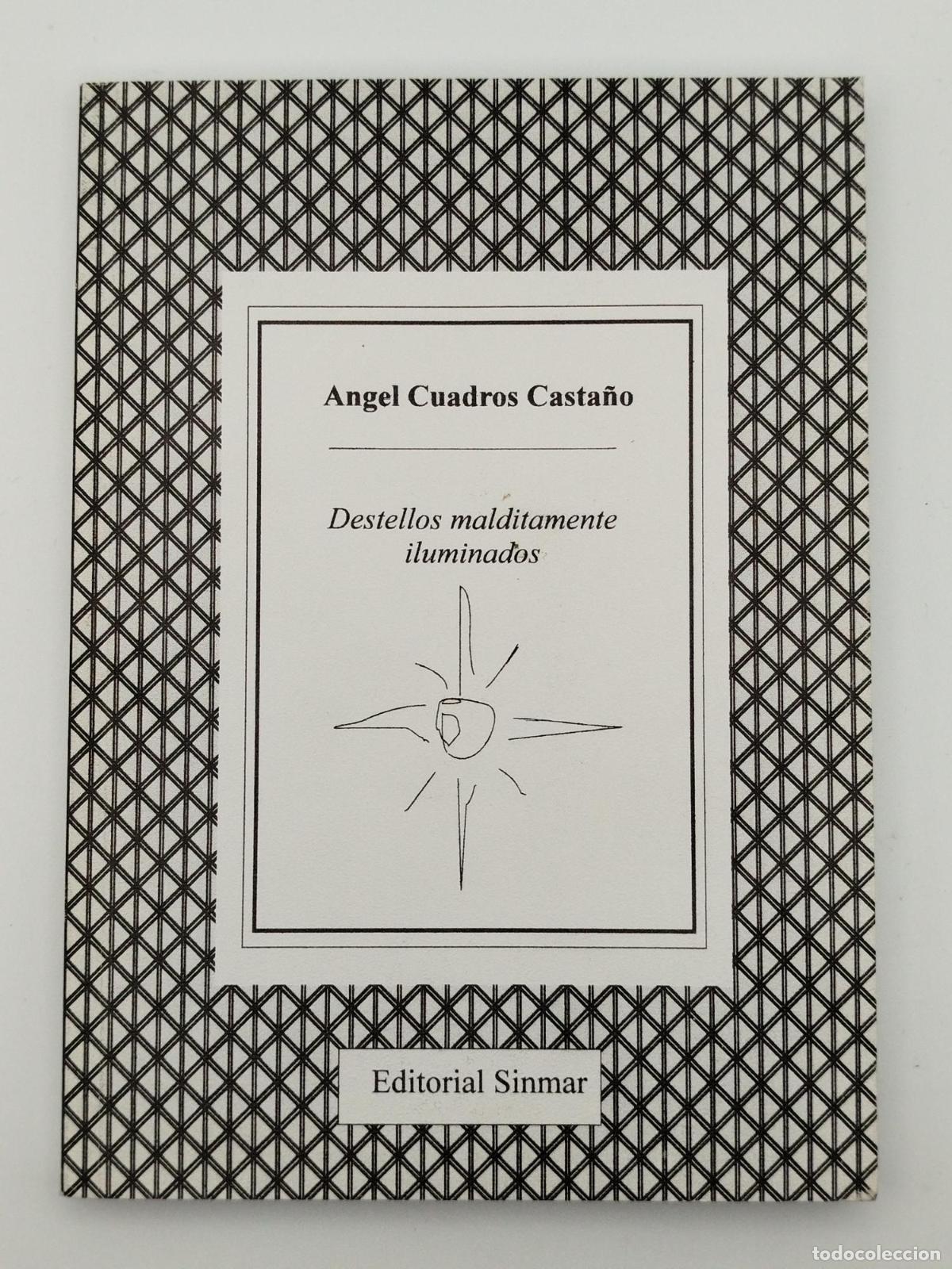 Libros de segunda mano: Destellos malditamente iluminados - &Aacute;ngel Cuadros Casta&ntilde;os