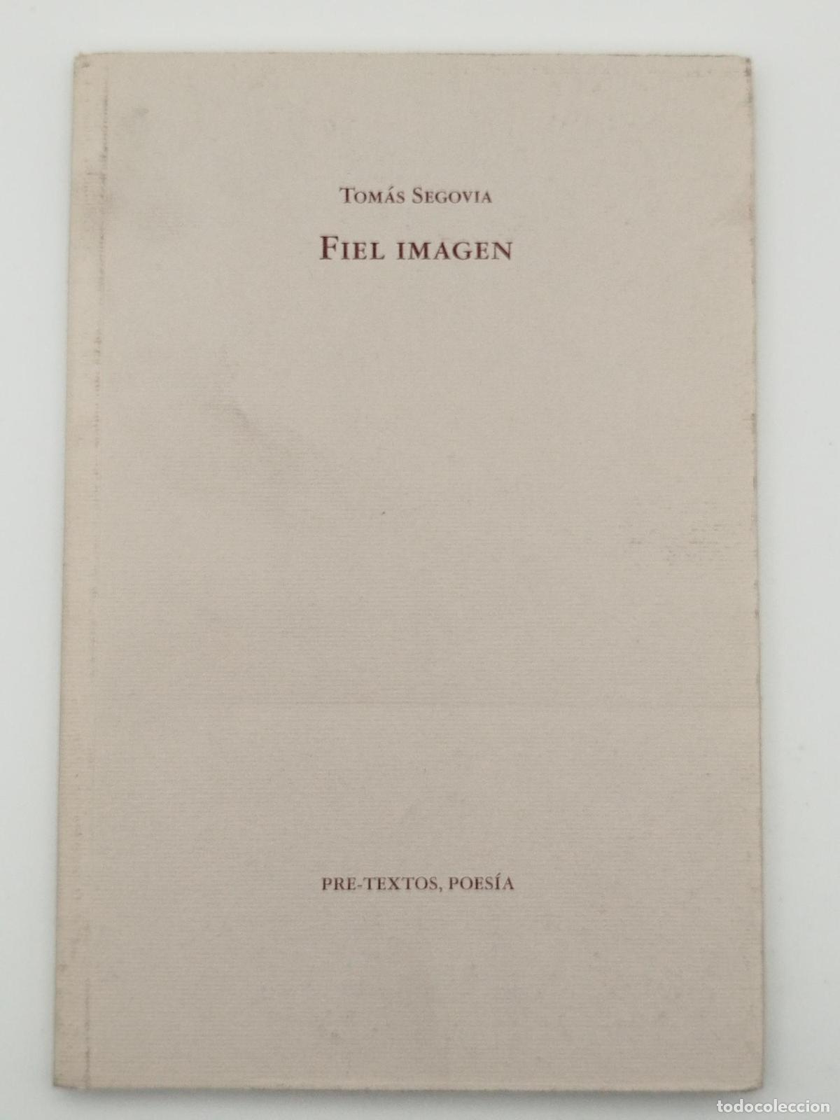Libros de segunda mano: Fiel imagen - Tom&aacute;s Segovia
