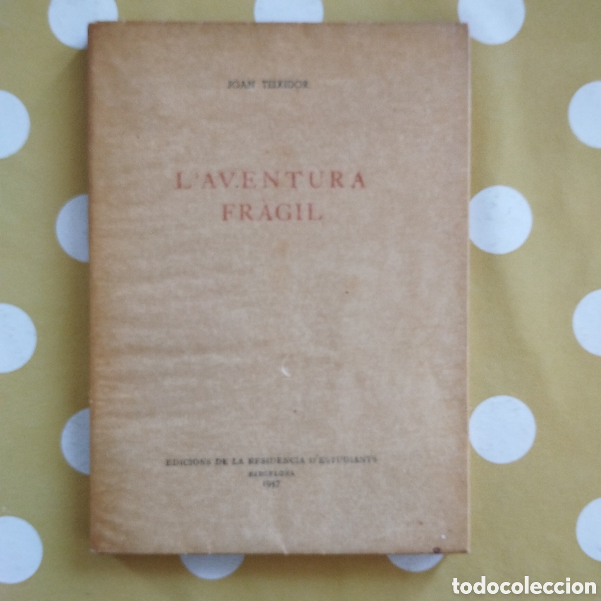 Libros de segunda mano: JOAN TEIXIDOR L'AVENTURA FR&Agrave;GIL 1937 EDICIONS DE LA RESID&Egrave;NCIA D'ESTUDIANTS
