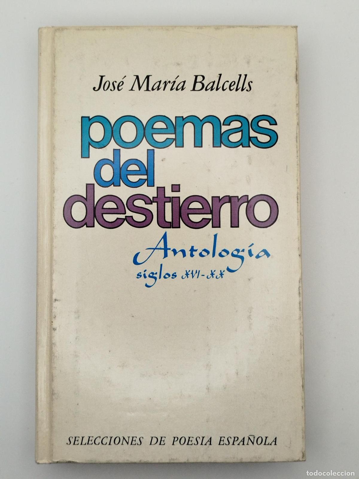 Libros de segunda mano: Poemas del destierro. Antolog&iacute;a Siglos XVI-XX - Jose Maria Balcells