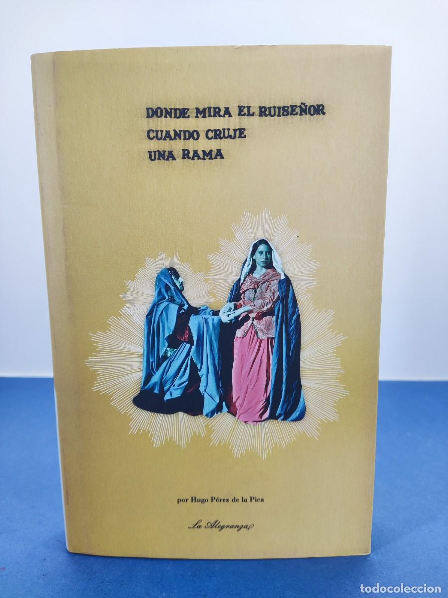 Libros de segunda mano: DONDE MIRA EL RUISE&Ntilde;OR CUANDO CRUJE UNA RAMA - PASEILLO / HUGO PEREZ DE LA PICA