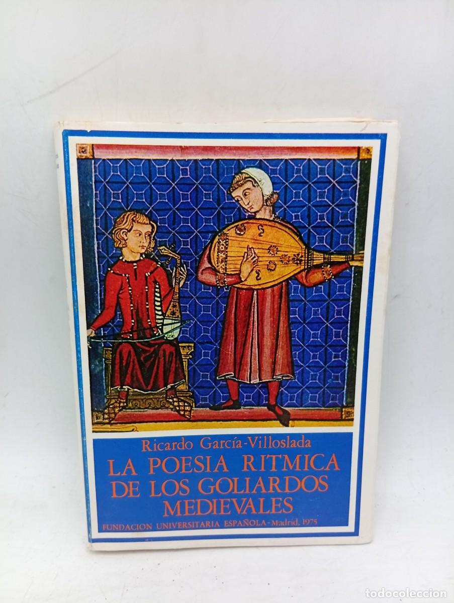 Libros de segunda mano: LA POESIA DE LOS GOLIARDOS MEDIEVALES. RICARDO GARCIA-VILLOSLADA. 1975. PAGS : 334.