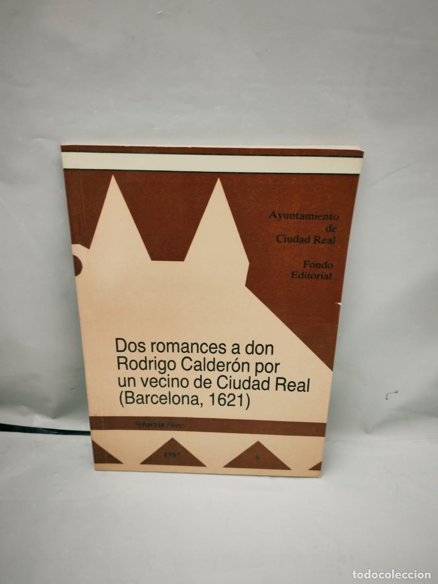 Second hand books: Dos romances a don Rodrigo Calder&oacute;n por un vecino de Ciudad Real (Primera edici&oacute;n)